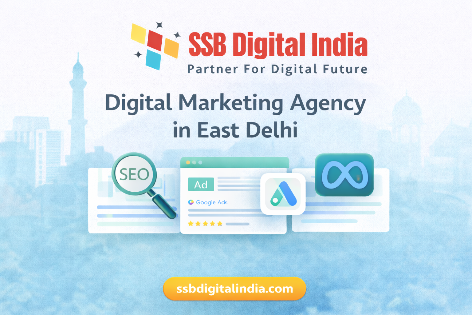 Digital Marketing Agency in East Delhi – SSB Digital India